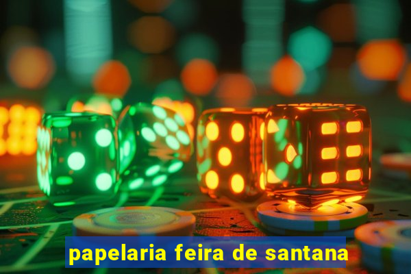 papelaria feira de santana